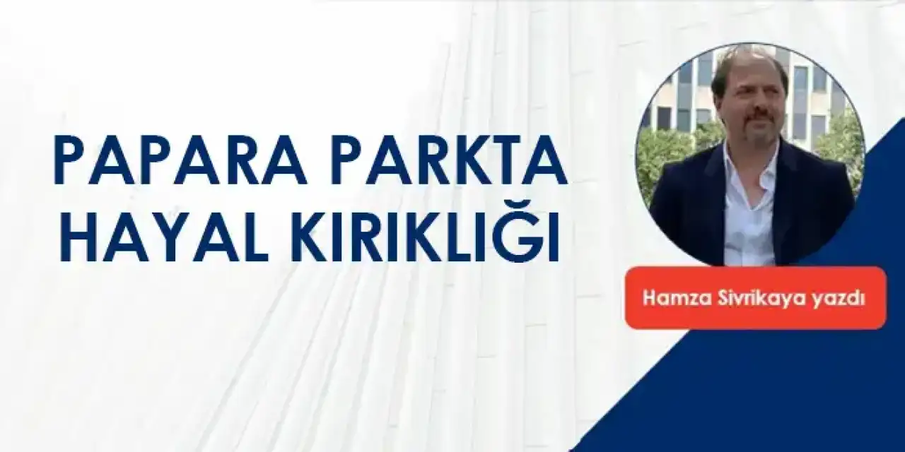 Papara Park’ta Hayal Kırıklığı