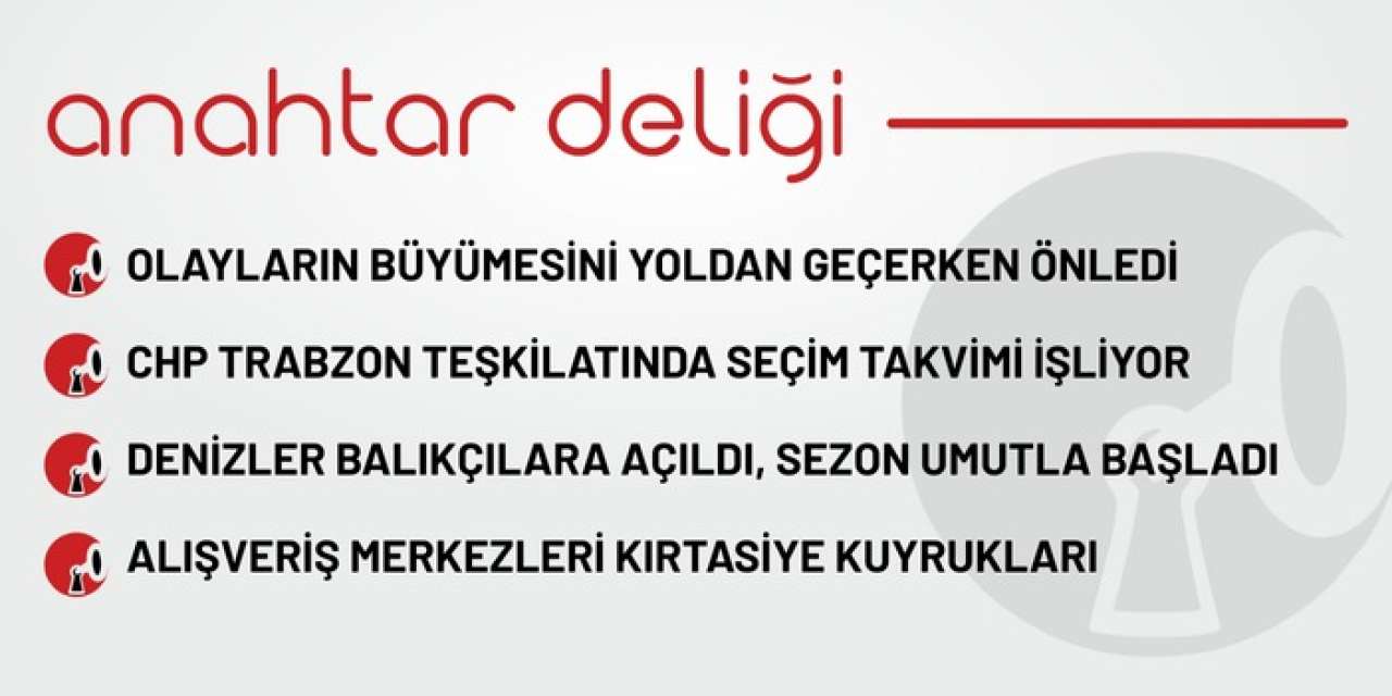 Anahtar Deliği 02.09.2025 - Olayların Büyümesini Yoldan Geçerken Önledi