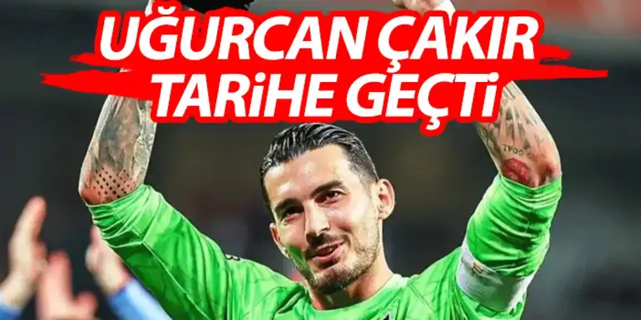 Trabzonspor’dan Uğurcan Çakır geçti! Süper Lig tarihinin en pahalısı