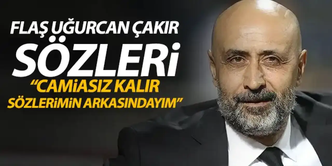"Camiasız kalır" demişti! Tolunay Kafkas'tan flaş Uğurcan Çakır sözleri