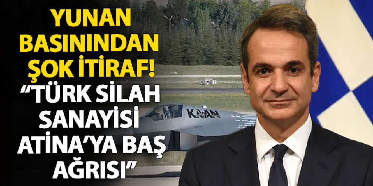 Yunan basınından şok itiraf! “Türk silah sanayisi Atina’ya baş ağrısı”