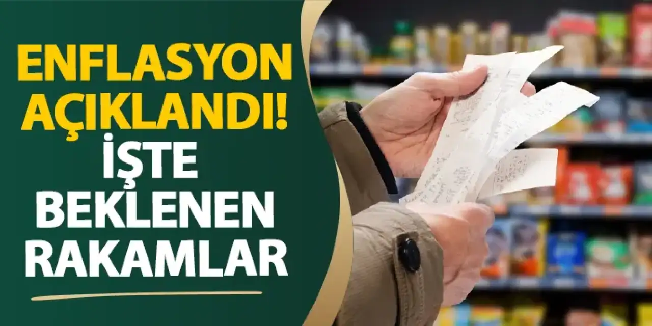 Enflasyon açıklandı! İşte o çok beklenen rakam