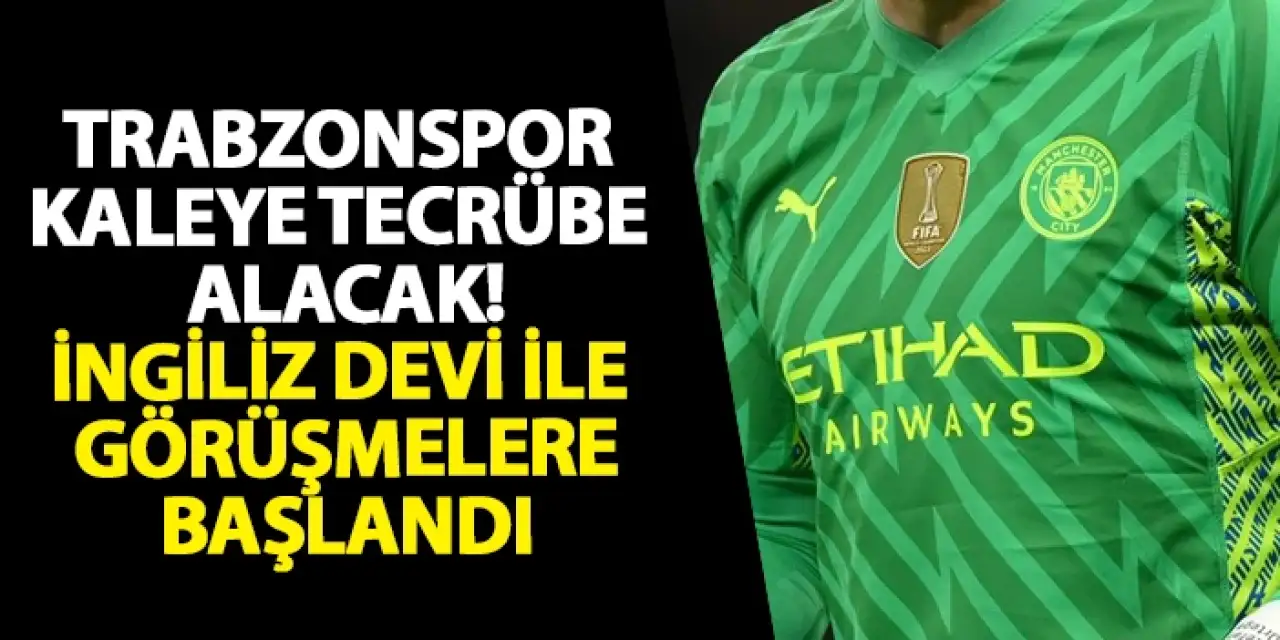 Trabzonspor kaleye tecrübe alacak! İngiliz devi ile görüşmeler başladı