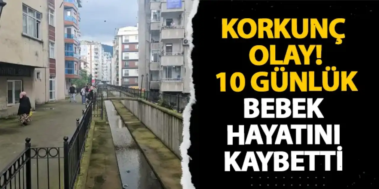 Artvin’de korkunç olay! 10 günlük bebek hayatını kaybetti