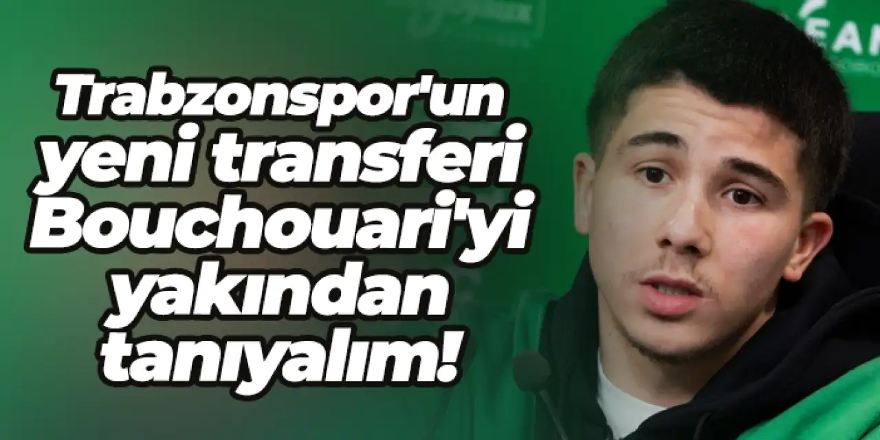 Trabzonspor'un yeni transferi Bouchouari kimdir? İşte kariyeri...