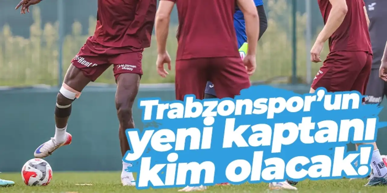 Trabzonspor’un yeni kaptanı kim olacak? İşte öne çıkan isim...