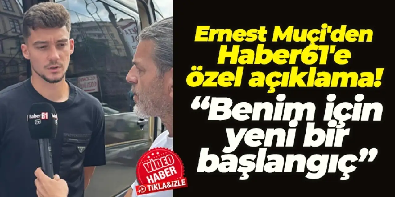 Trabzonspor'un yeni transferi Ernest Muçi'den Haber61'e özel açıklama! "Yeni bir başlangıç..."