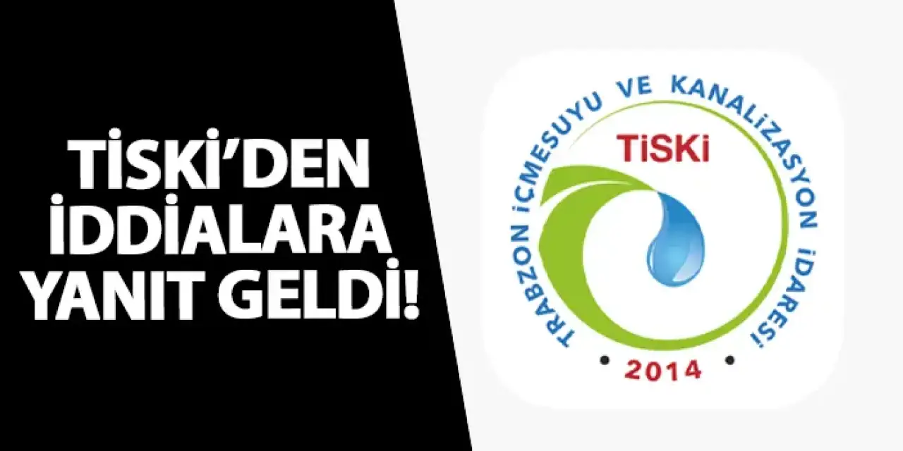 TİSKİ’den iddialara yanıt geldi!