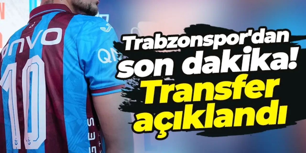 Trabzonspor'dan son dakika! Transfer açıklandı...