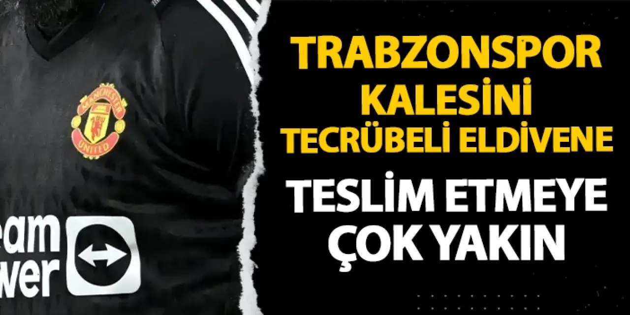 Trabzonspor kalesini tecrübeli eldivene teslim etmeye çok yakın