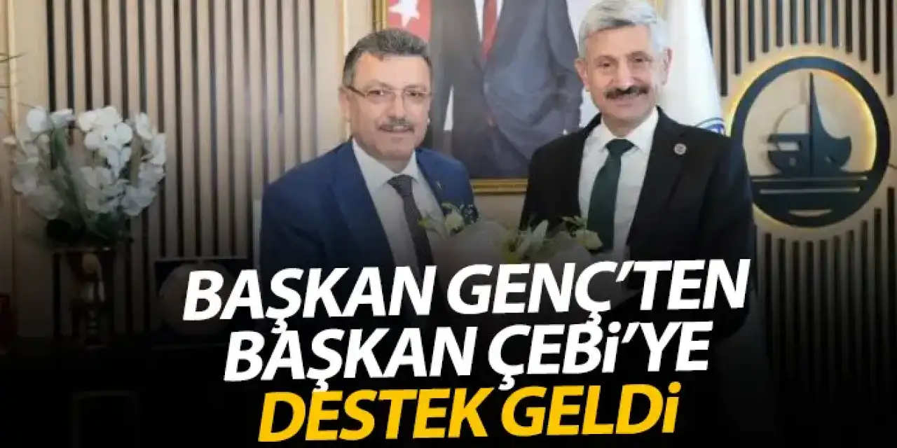 Başkan Genç'ten Başkan Çebi'ye destek "Yabancı yatırımcıya karşı çıkmak, önyargılı bir yaklaşımdır"