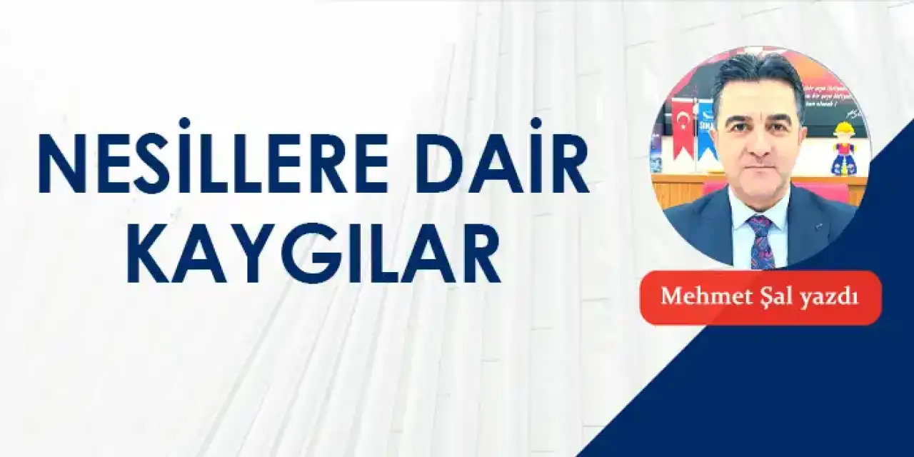 Nesillere dair kaygılar