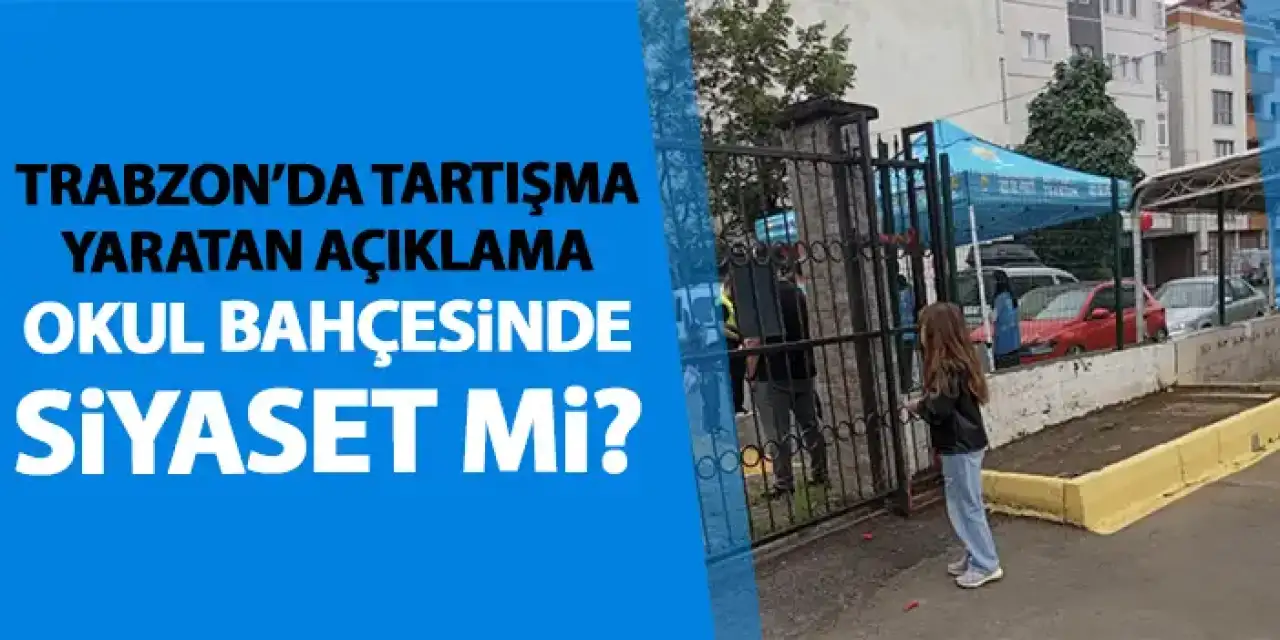 Trabzon’da okul bahçesinde siyaset tartışması!