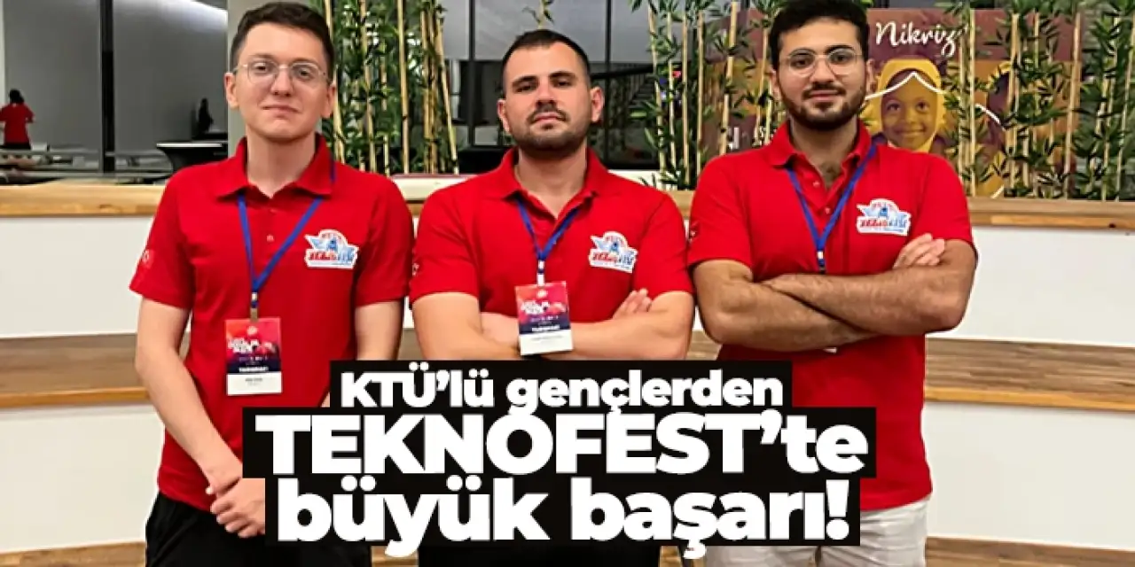 KTÜ’lü gençlerden TEKNOFEST’te yapay zekâ başarısı!