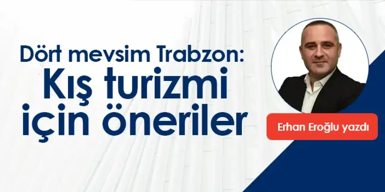 Dört mevsim Trabzon: Kış turizmi için öneriler
