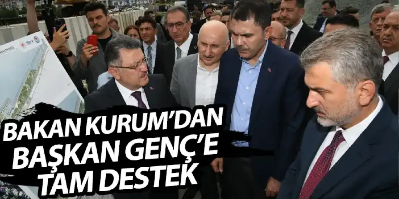 Bakan Kurum'dan Başkan Genç'e tam destek sözü