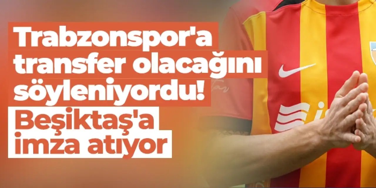 Trabzonspor'a transfer olacağını söyleniyordu! Beşiktaş'a imza atıyor