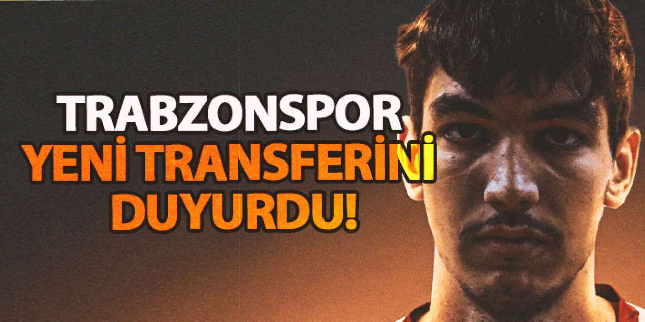 Trabzonspor yeni transferini duyurdu!
