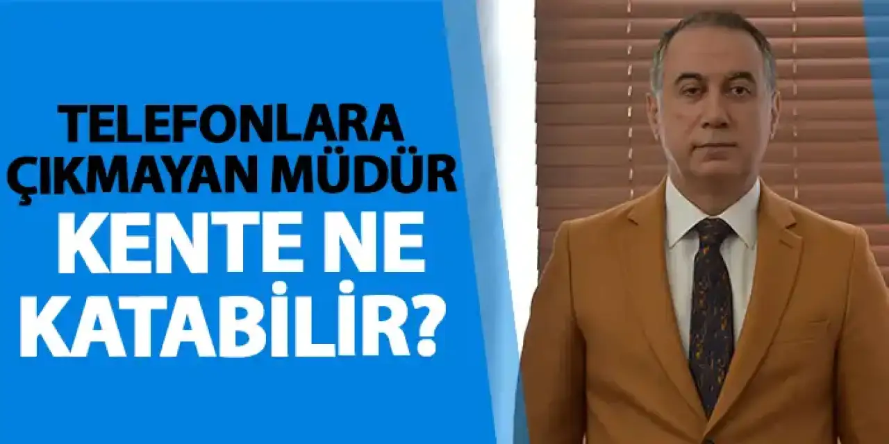 Trabzon Turizm il Müdürü Tamer Erdoğan telefonlara çıkmıyor!