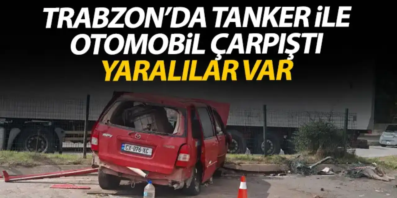 Trabzon'da feci kaza! Otomobil tankerin altında kaldı