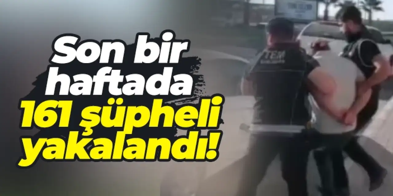 39 ilde DEAŞ operasyonu! 161 şüpheli yakalandı