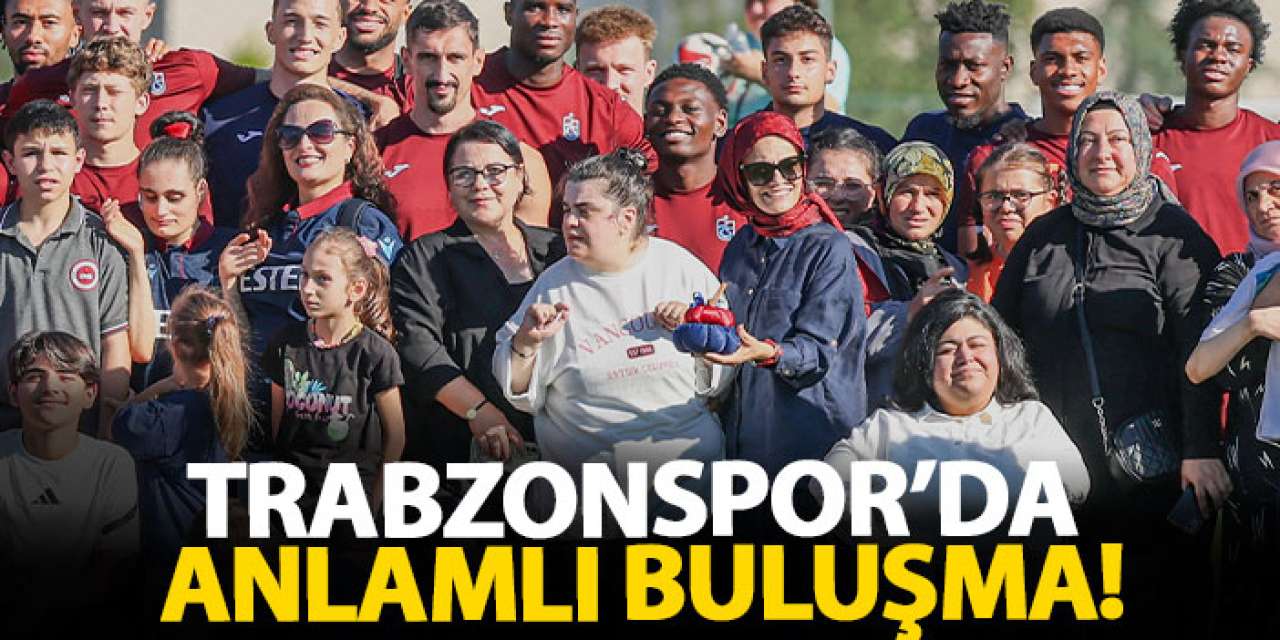 Trabzonspor’da anlamlı buluşma!