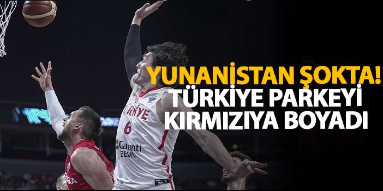 Yunanistan şokta! Türkiye, parkeyi kırmızıya boyadı!