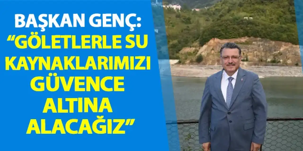 Başkan Genç: " Göletlerle su kaynaklarımızı güvence altına alacağız "