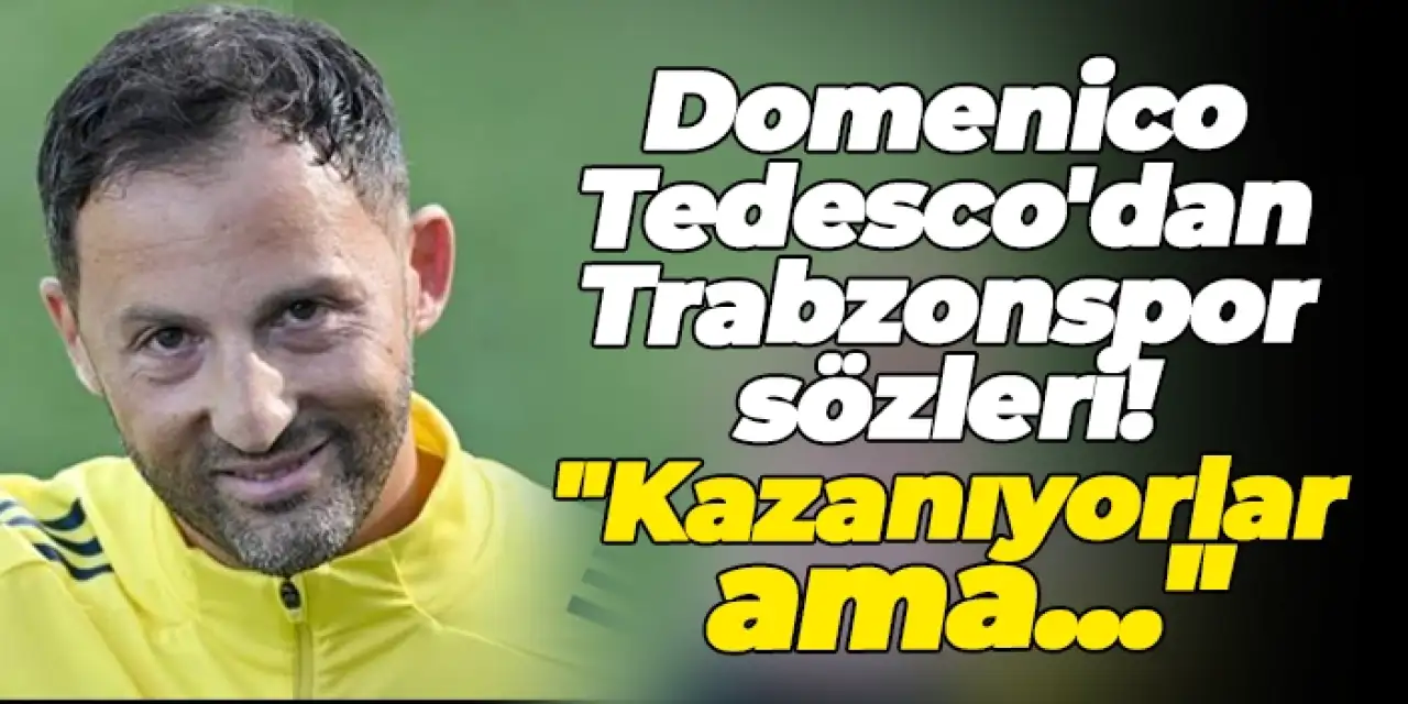 Tedesco’dan Trabzonspor maçı öncesi açıklama: “Güçlü bir takımız”