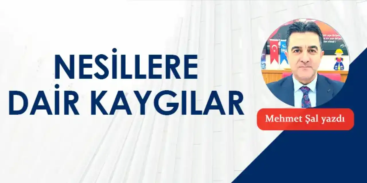 Nesillere Dair Kaygılar