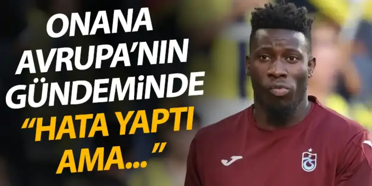 Trabzonspor'un yıldızı Avrupa gündeminde "Hata yaptı ama olmasa farklı olurdu"