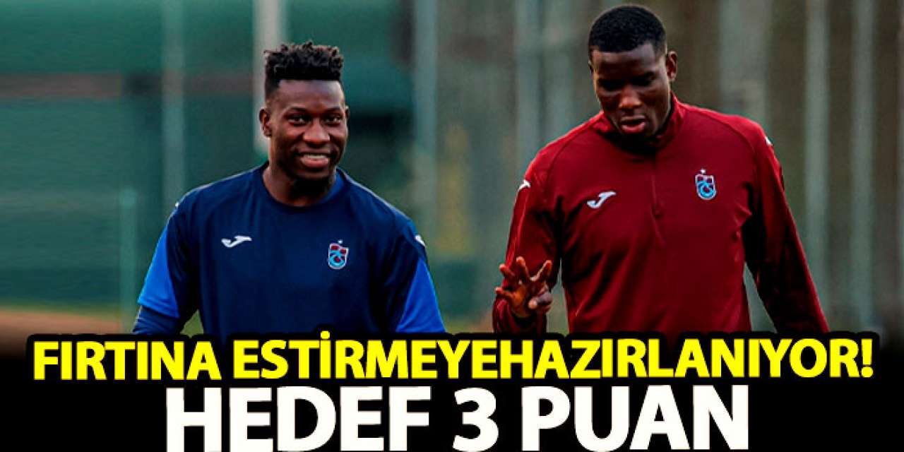 Fırtına estirmeye hazırlanıyor! Hedef 3 puan