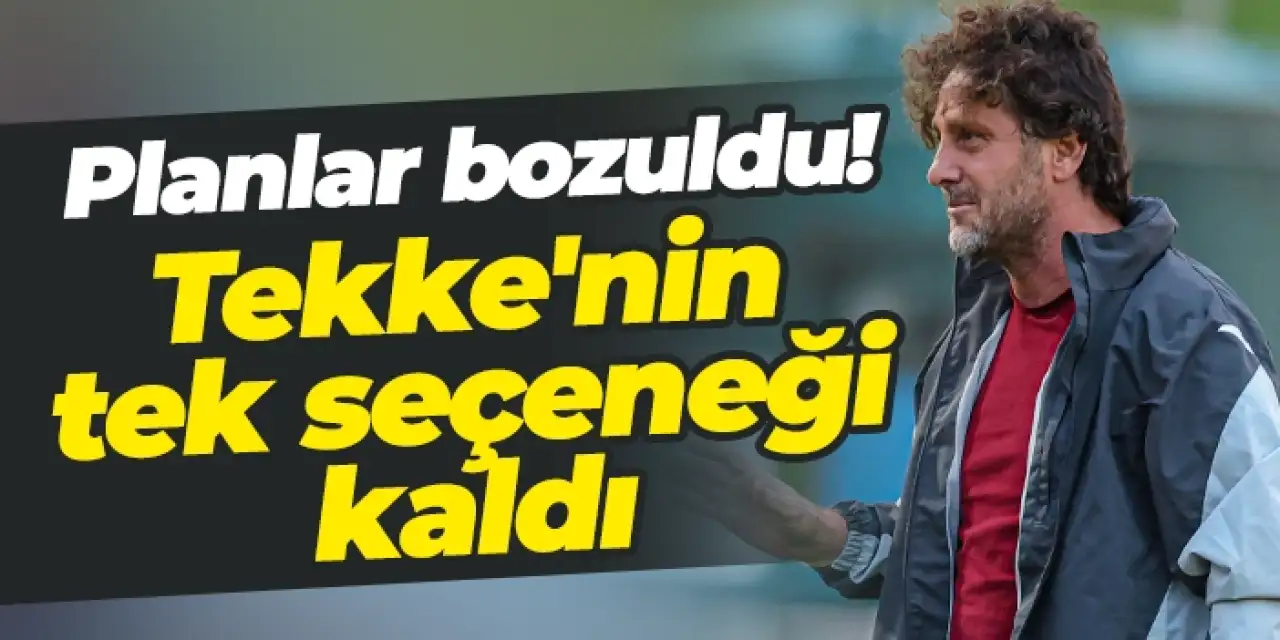 Trabzonspor'da Fatih Tekke'nin tek seçeneği kaldı!