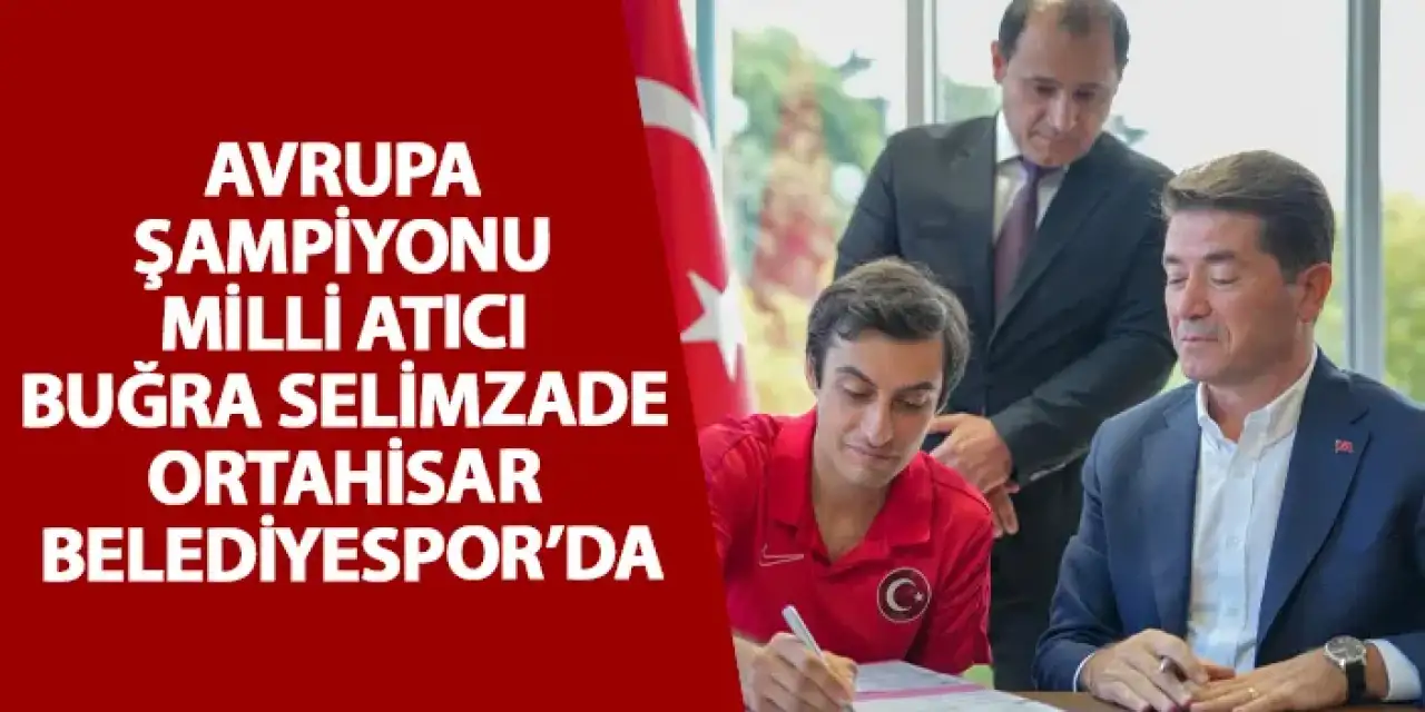 Avrupa Şampiyonu Milli Atıcı Buğra Selimzade Ortahisar Belediyespor’da
