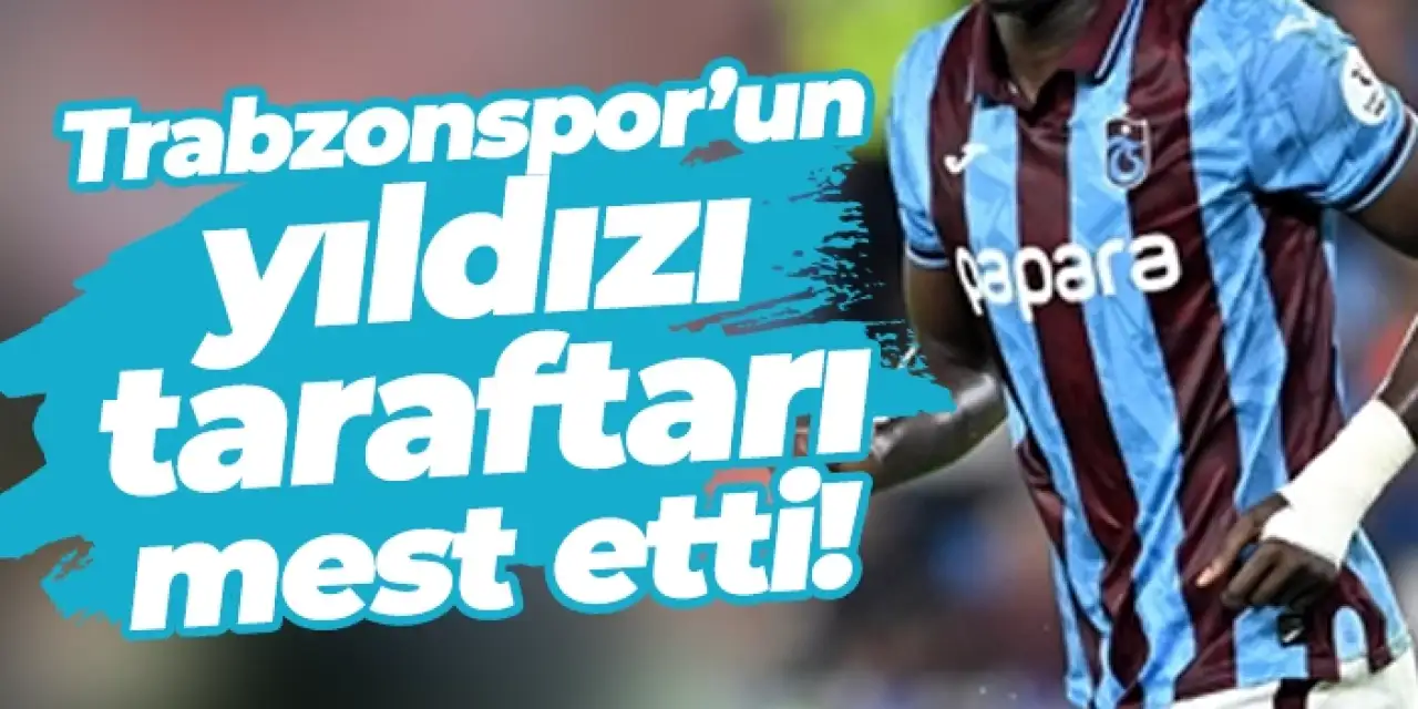 Trabzonspor’un yıldızı taraftarı mest etti!