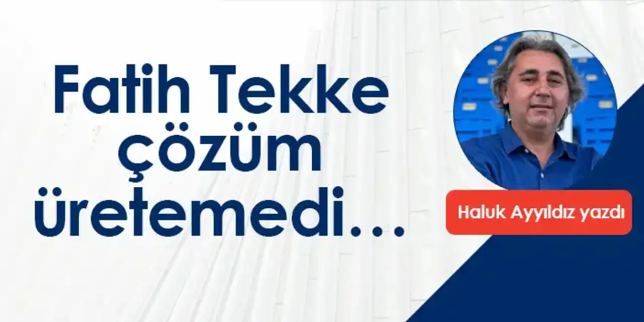 Fatih Tekke çözüm üretemedi…