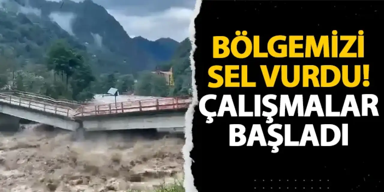 Rize ve Artvin’i sel vurdu! Çalışmalar başladı
