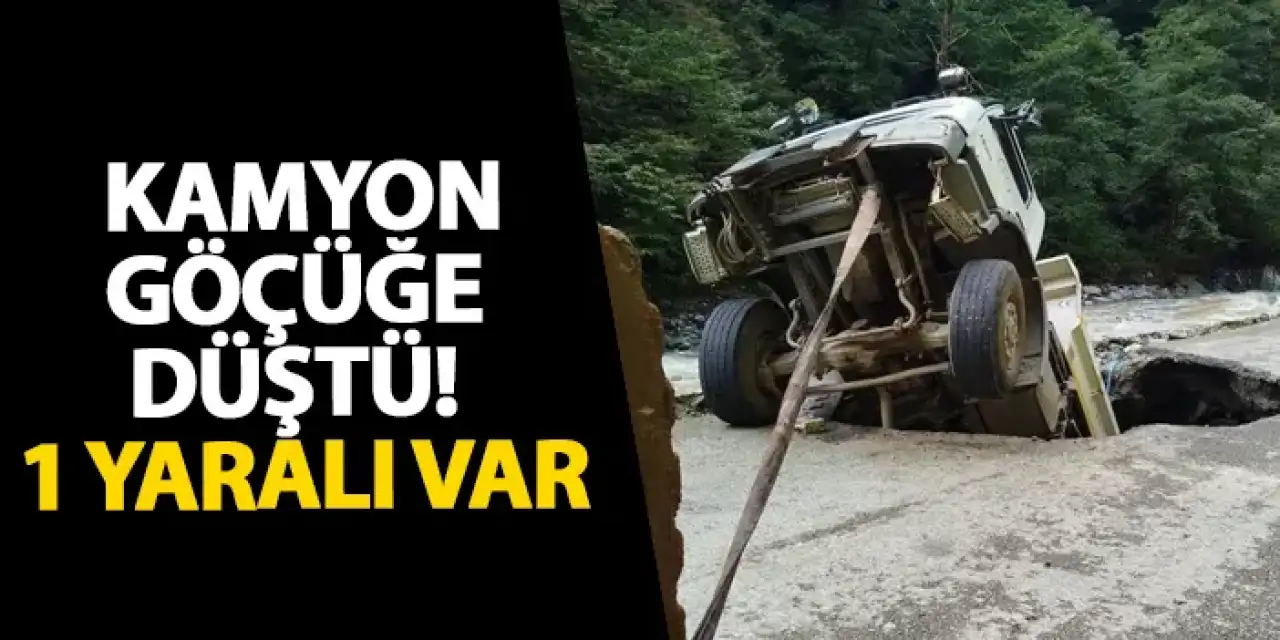 Artvin’de kamyon göçüğe düştü! 1 yaralı var