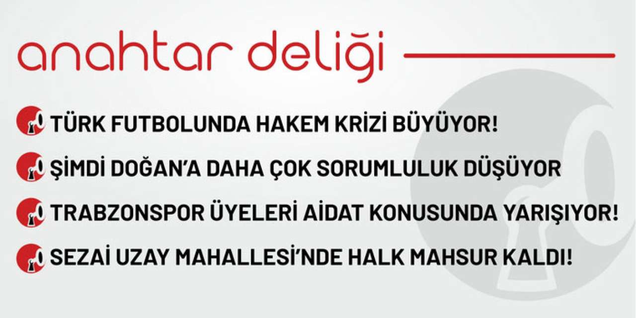 Anahtar Deliği 22.09.2025- Türk futbolunda hakem krizi büyüyor!