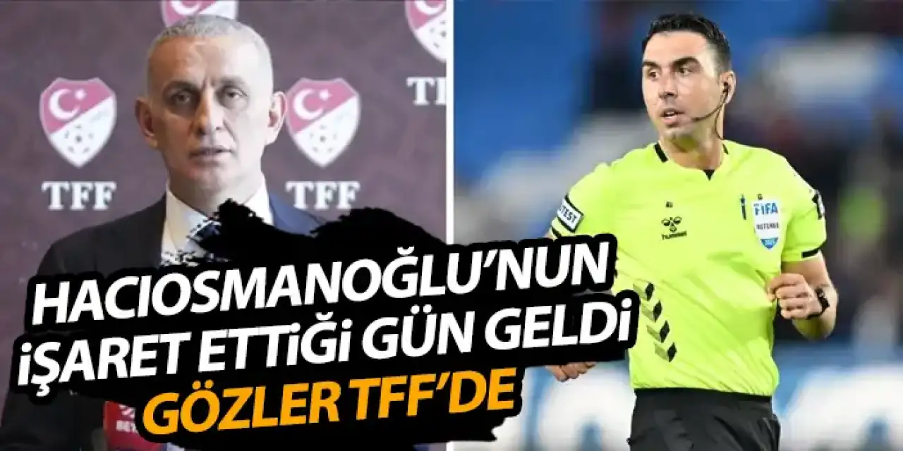 Hacıosmanoğlu bugünü işaret etmişti! Trabzonspor maçındaki hakem skandalı sonrası gözler TFF'de!