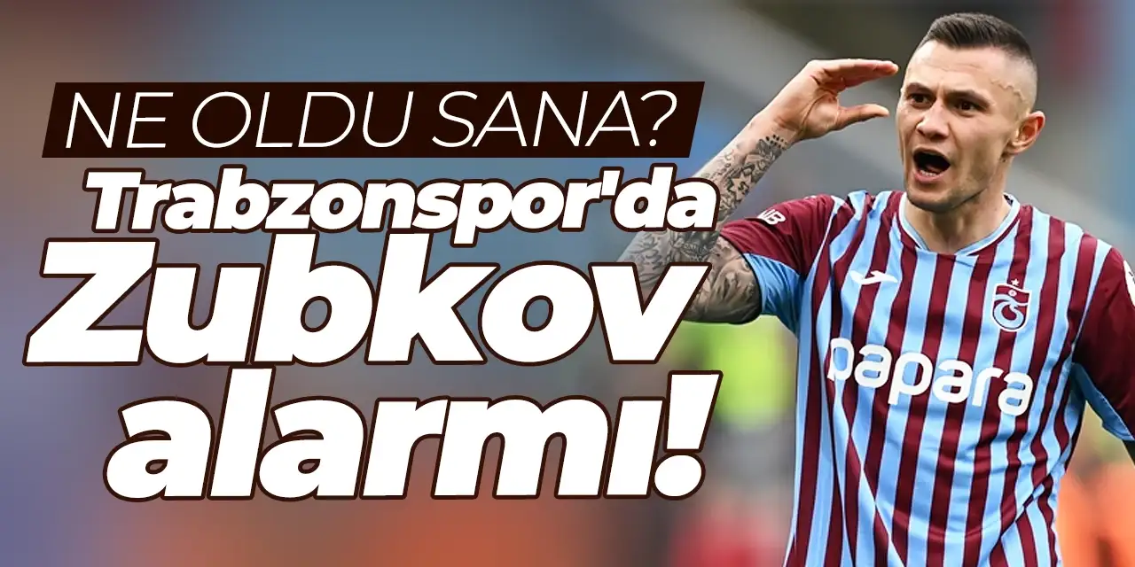 Trabzonspor'da Zubkov alarmı! Ne oldu sana?
