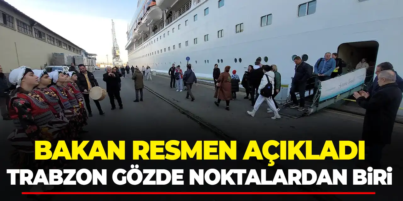 Bakan Ersoy açıkladı "Trabzon gözde noktalardan biri"