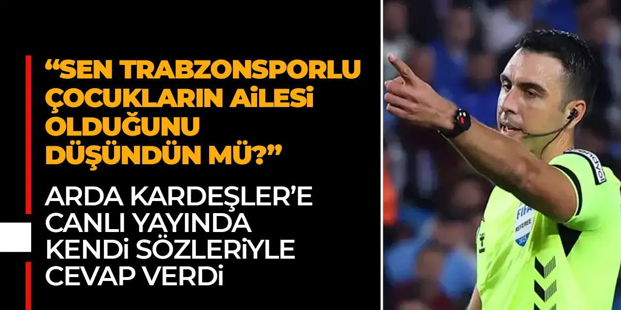Arda Kardeşler'e canlı yayında net cevap “Sen milyonlarca Trabzonsporlunun ailesini düşündün mü?