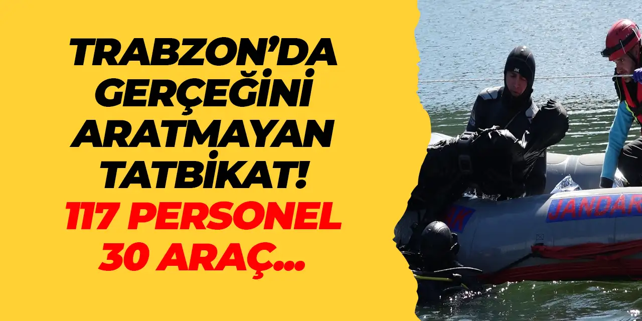 Trabzon'da gerçeğini aratmayan tatbikat! 117 personel 30 araç...