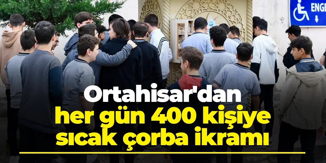 Ortahisar'dan her gün 400 kişiye sıcak çorba ikramı