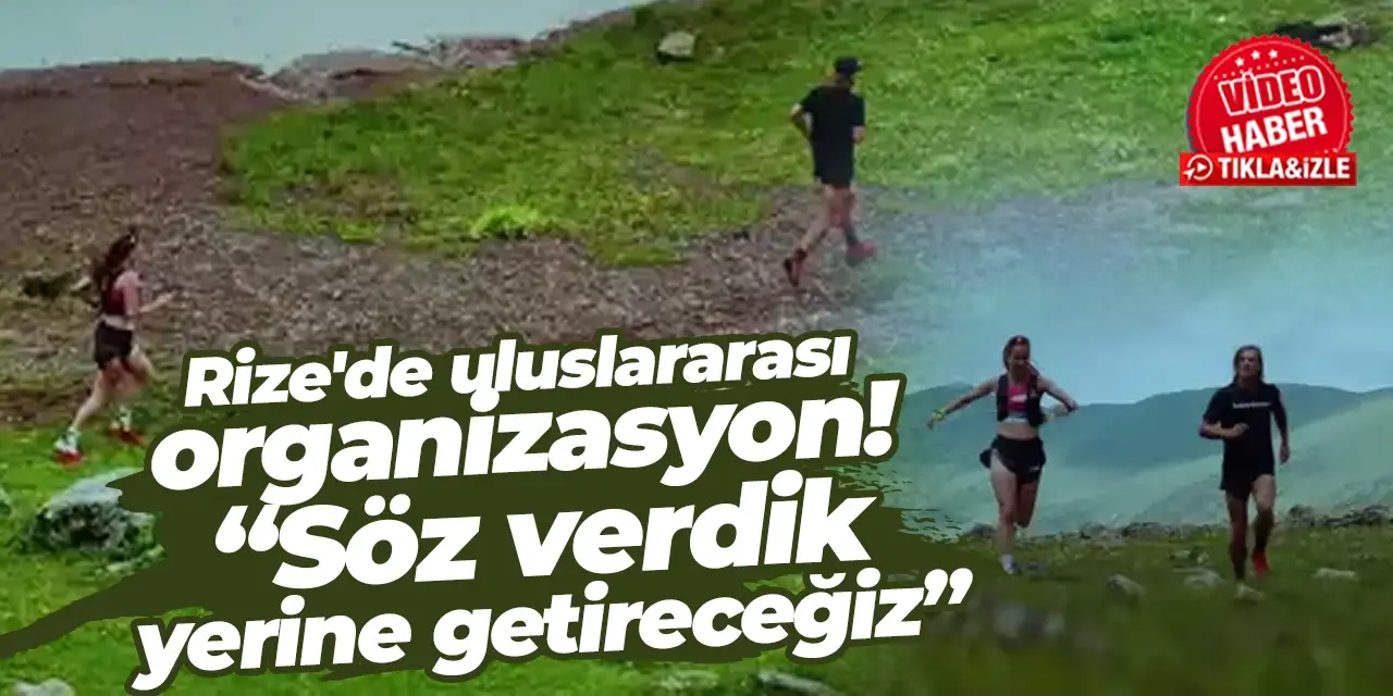 Rize'de uluslararası organizasyon! Vali Baydaş: “Söz verdik, yerine getireceğiz”