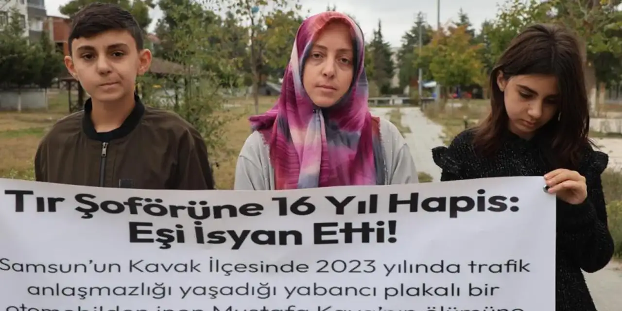 Samsun'da 16 yıl hapis cezası alan tır şoförünün eşi adalet istediğini söyledi!