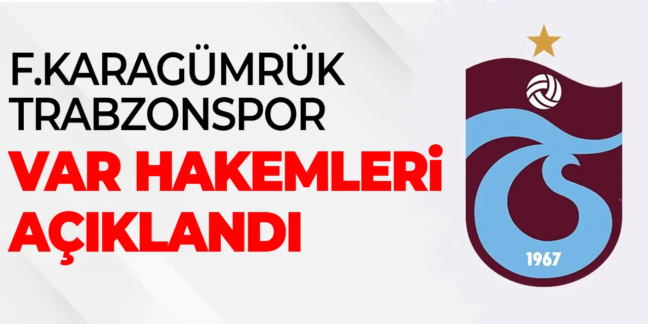 Trabzonspor maçında VAR koltunda oturacak hakemler açıklandı!