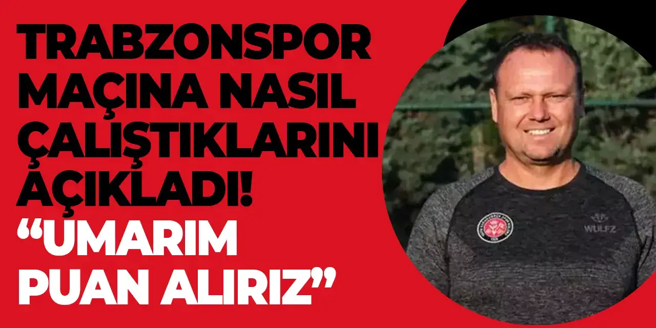 Trabzonspor, deplasmanda Fatih Karagümrük karşısında puan arıyor