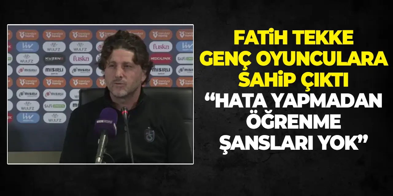 Fatih Tekke'den genç oyuncular için açıklama "Hata yapmadan öğrenemezler